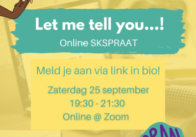 25 sept – SKSPRAAT Online: Let me tell you!